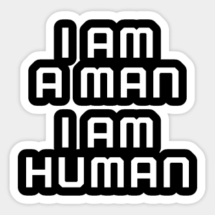 I am a man, I am human, black lives matter, black history Sticker